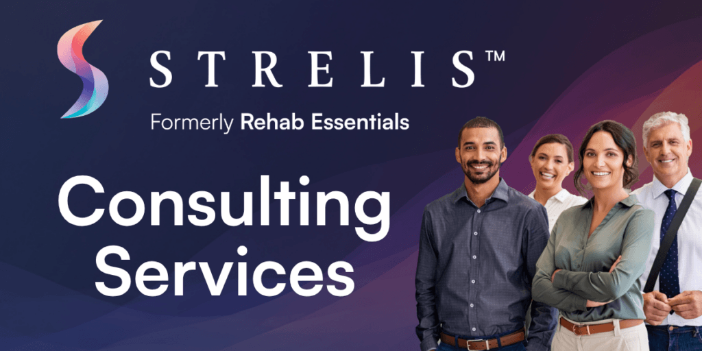 Brand banner for STRELIS showing the logo Formerly Strelis™, formerly Rehab Essentials and Consulting Services with a diverse four person team on the right